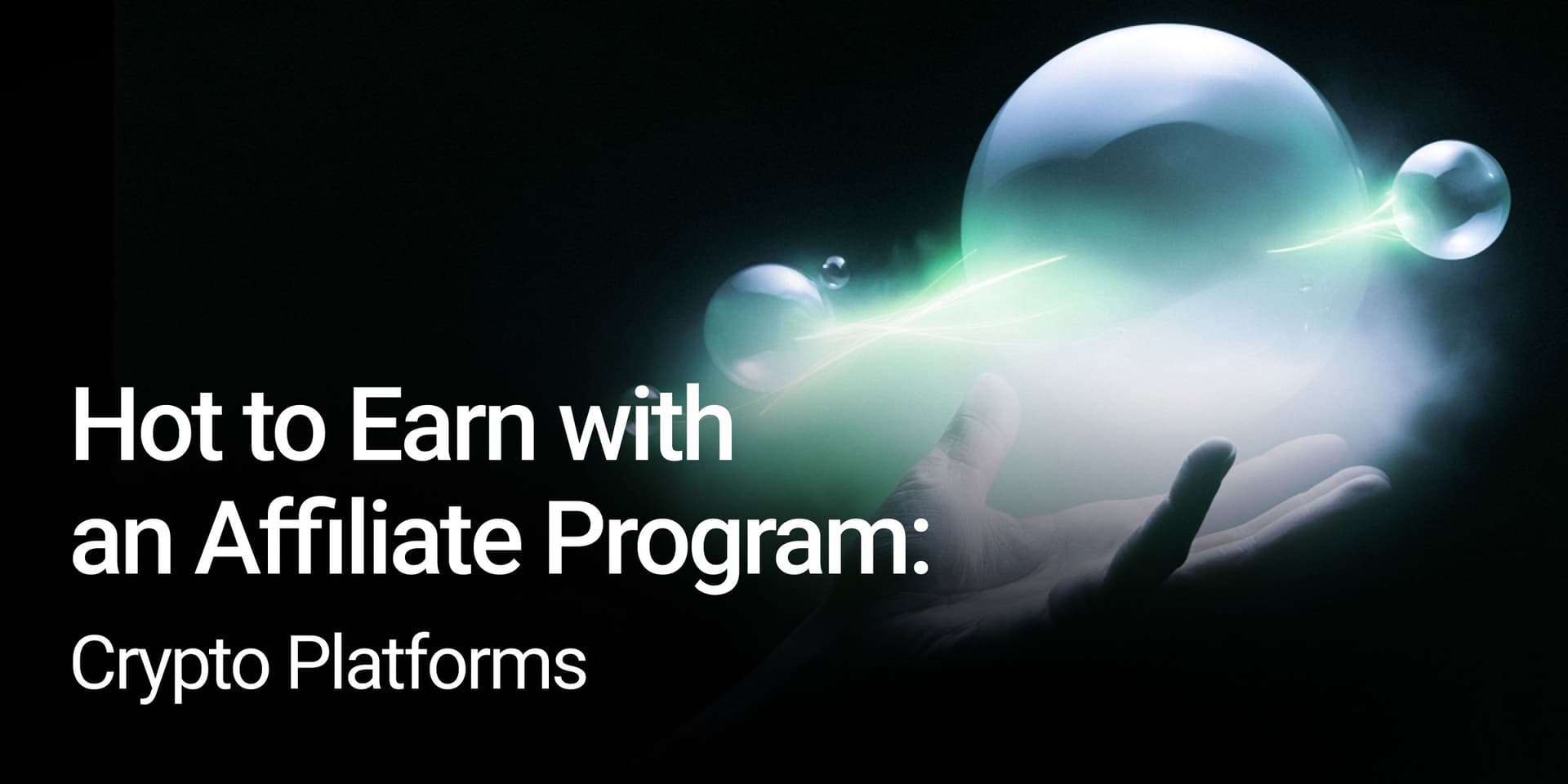 Hot to Earn with an Affiliate Program Crypto Platforms