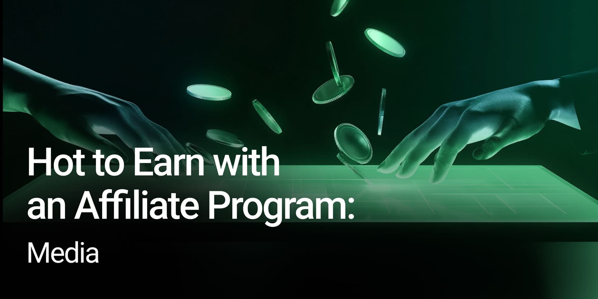 Hot to Earn with an Affiliate Program in Media